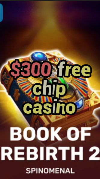 $300 free chip casino-trdjkmsxjksdss.com